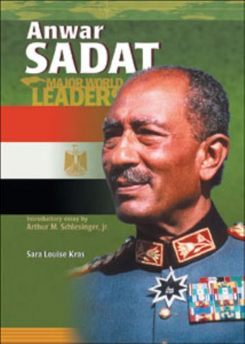 Anwar Sadat (Major World Leaders) by Sara Louise Kras