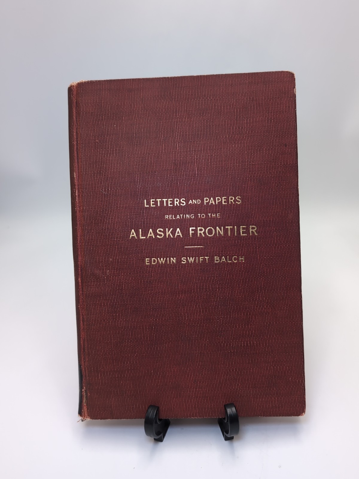 Letters And Papers Alaska Frontier thomas Balch 1904 Antique Hardcover Book