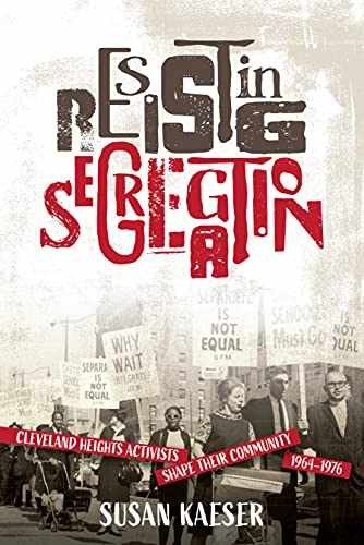 Resisting Segregation: Cleveland – Unknown Binding, by Susan Kaeser – Very Good