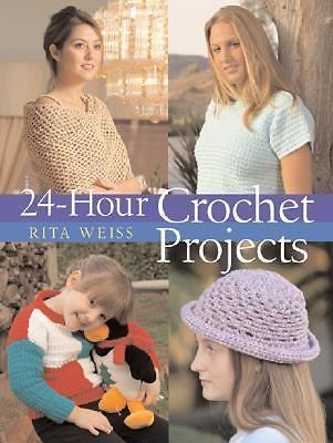 24-Hour Crochet Projects by Weiss, Rita