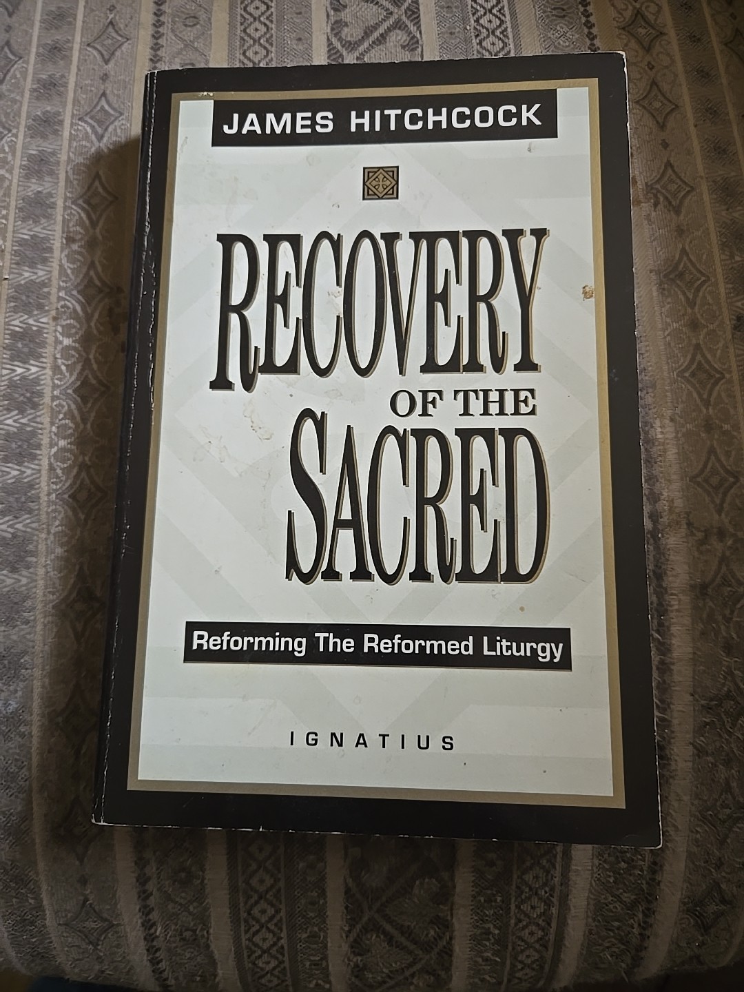 Recovery of the Sacred : Reforming the Reformed Liturgy
