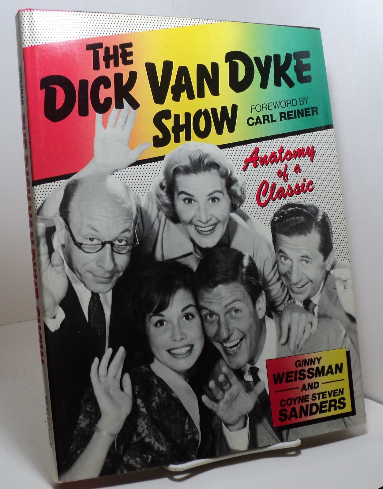 The Dick Van Dyke Show – Anatomy of a Classic by Ginny Weissman & Coyne Sanders
