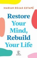 Restore Your Mind, Rebuild Your Life: The Science-Backed Approach to Free Yourse