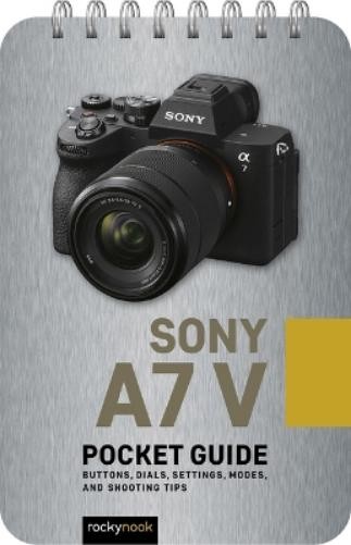 Rocky Nook Sony a7 V: Pocket Gui (Spiral Bound) (UK IMPORT) (PRESALE 10/08/2026)