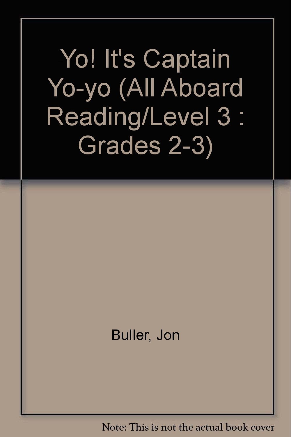 Yo! It’s Captain Yo-yo (All Aboard Reading/Level 3 : Grades 2-3) – paperback…