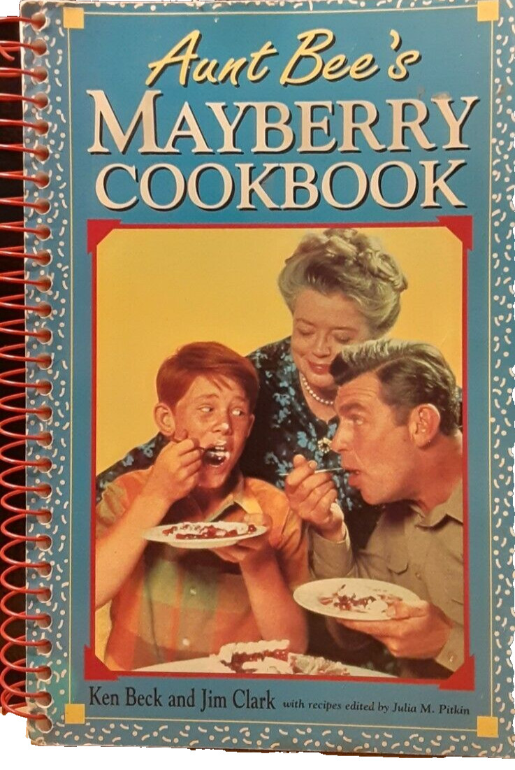 Aunt Bee’s Mayberry Cookbook by Ken Beck and Jim Clark