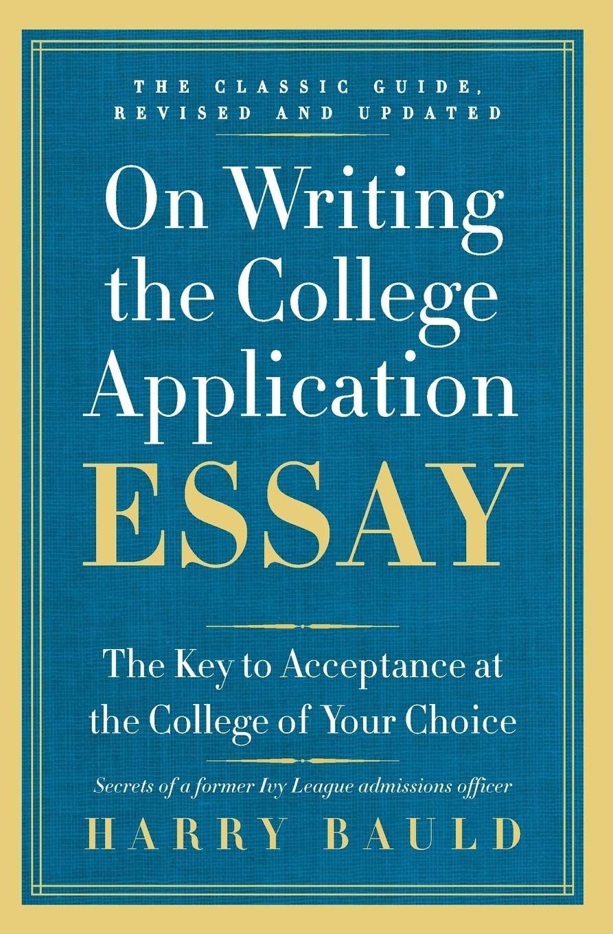 On Writing the College Application Essay, 25th Anniversary Edition: The Key …