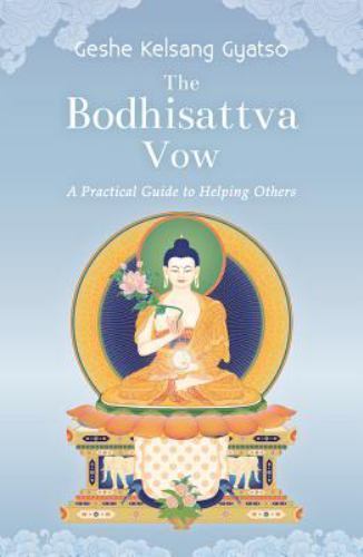 The Bodhisattva Vow: A Practical Guide to Helping- 0948006501, Gyatso, paperback