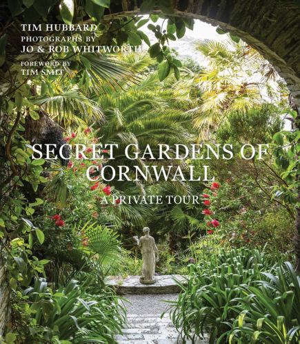 Secret Gardens of Cornwall : a Private Tour
