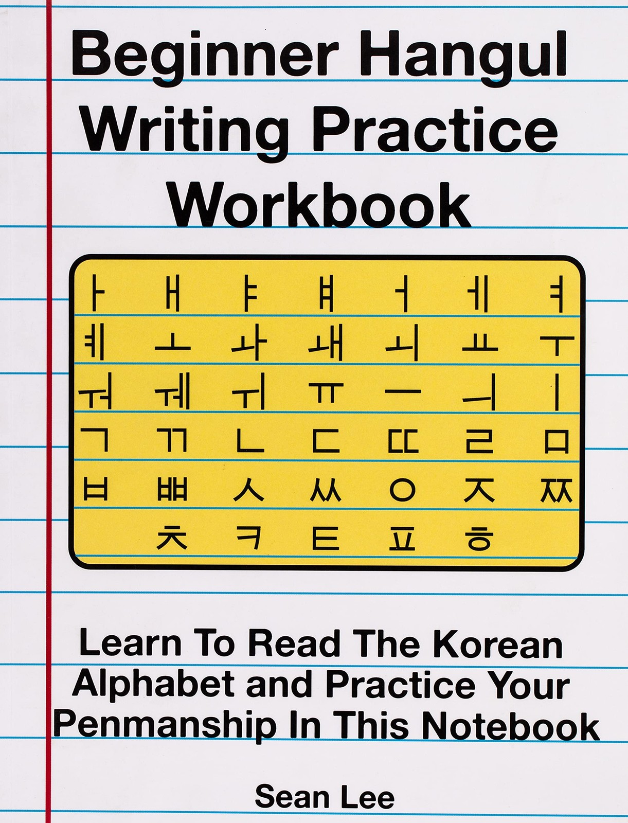 Beginner Hangul Writing Practice Workbook: Learn To Read The Korean Alphabet…