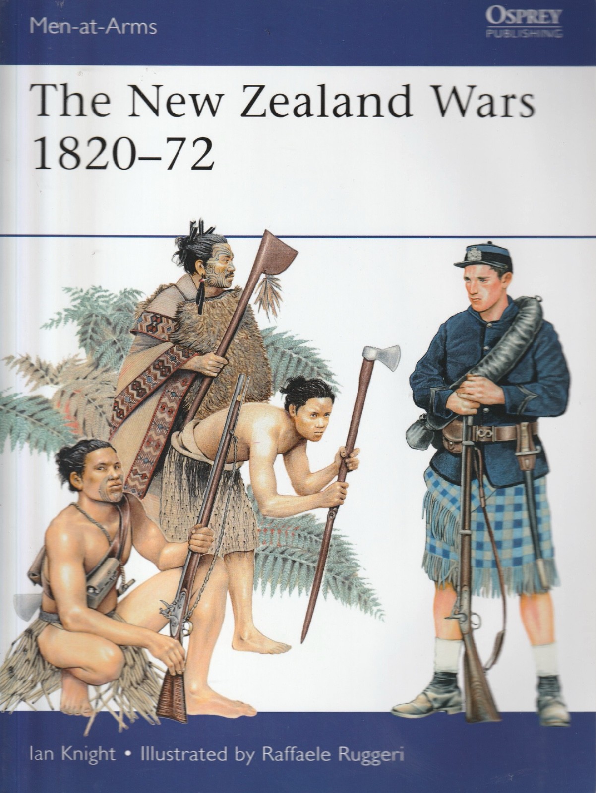 The New Zealand Wars 1820-72 (Men-at-Arms #487)