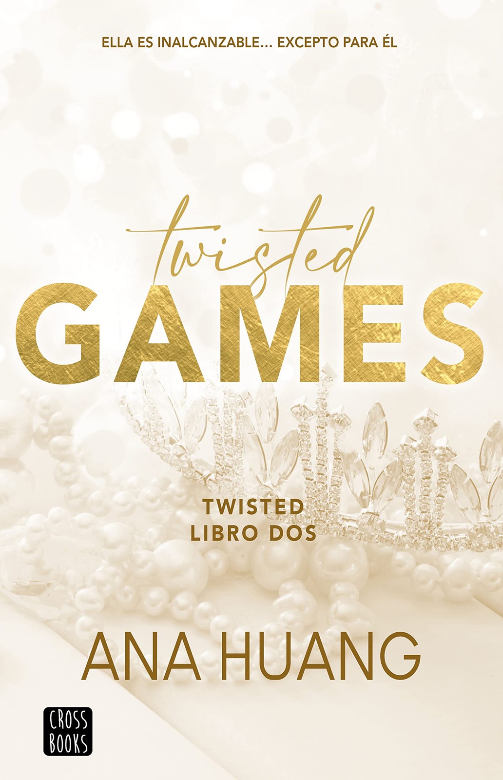 Twisted Games: Ella es inalcanzable… Excepto para él (Spanish Edition)