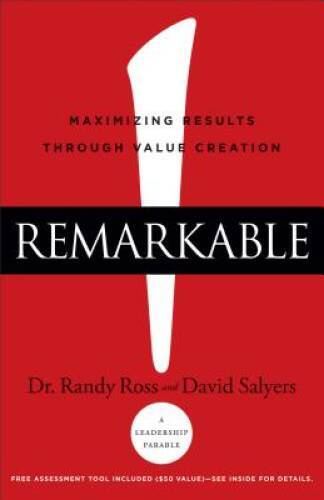 Remarkable!: Maximizing Results through Value Creation – Hardcover – VERY GOOD