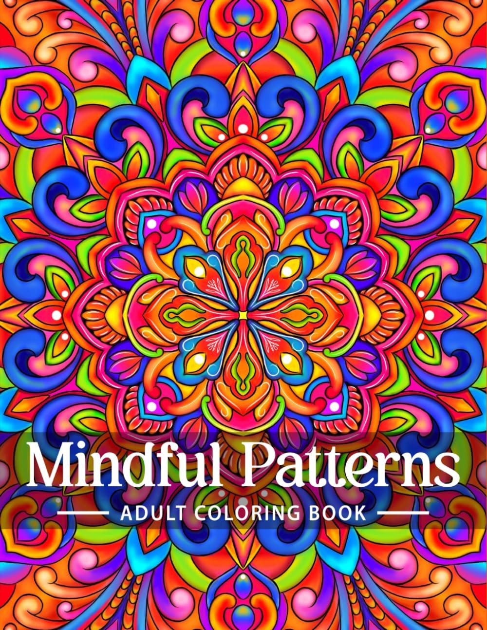 Mindful Patterns Coloring Book for Adults: An Easy and Relieving Amazing Col…