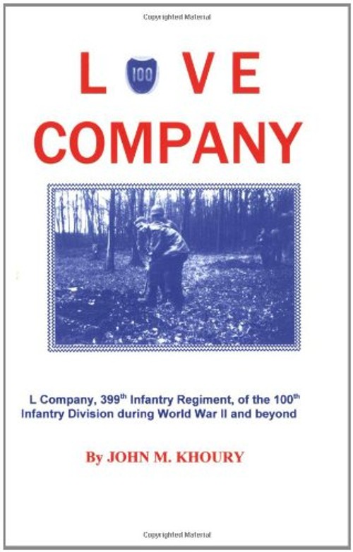 Love Company : L Company, 399th Infantry Regiment, of the 100th I