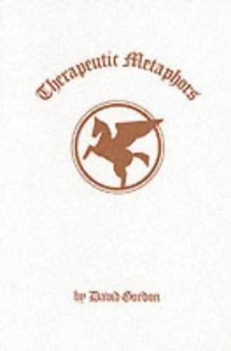 Therapeutic Metaphors: Helping Others Through – 9780916990046, paperback, Gordon