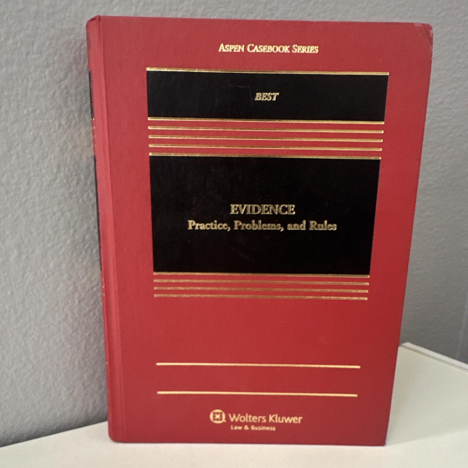Wolters Kluwer Evidence: Practice, Problems, and Rules HC 2013 Best