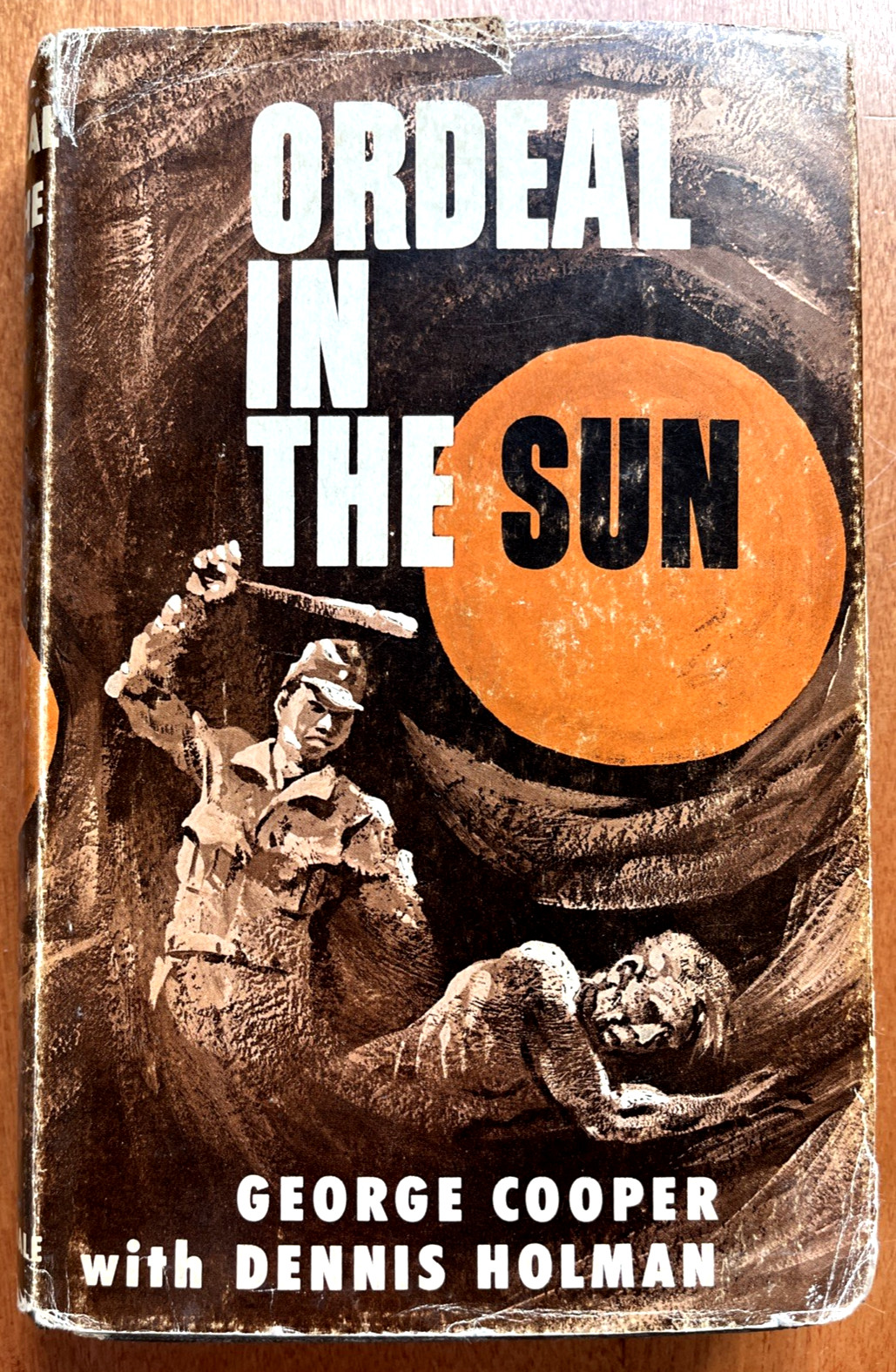 Ordeal in the Sun by George Cooper with Dennis Holman (1963, HCDJ) Good