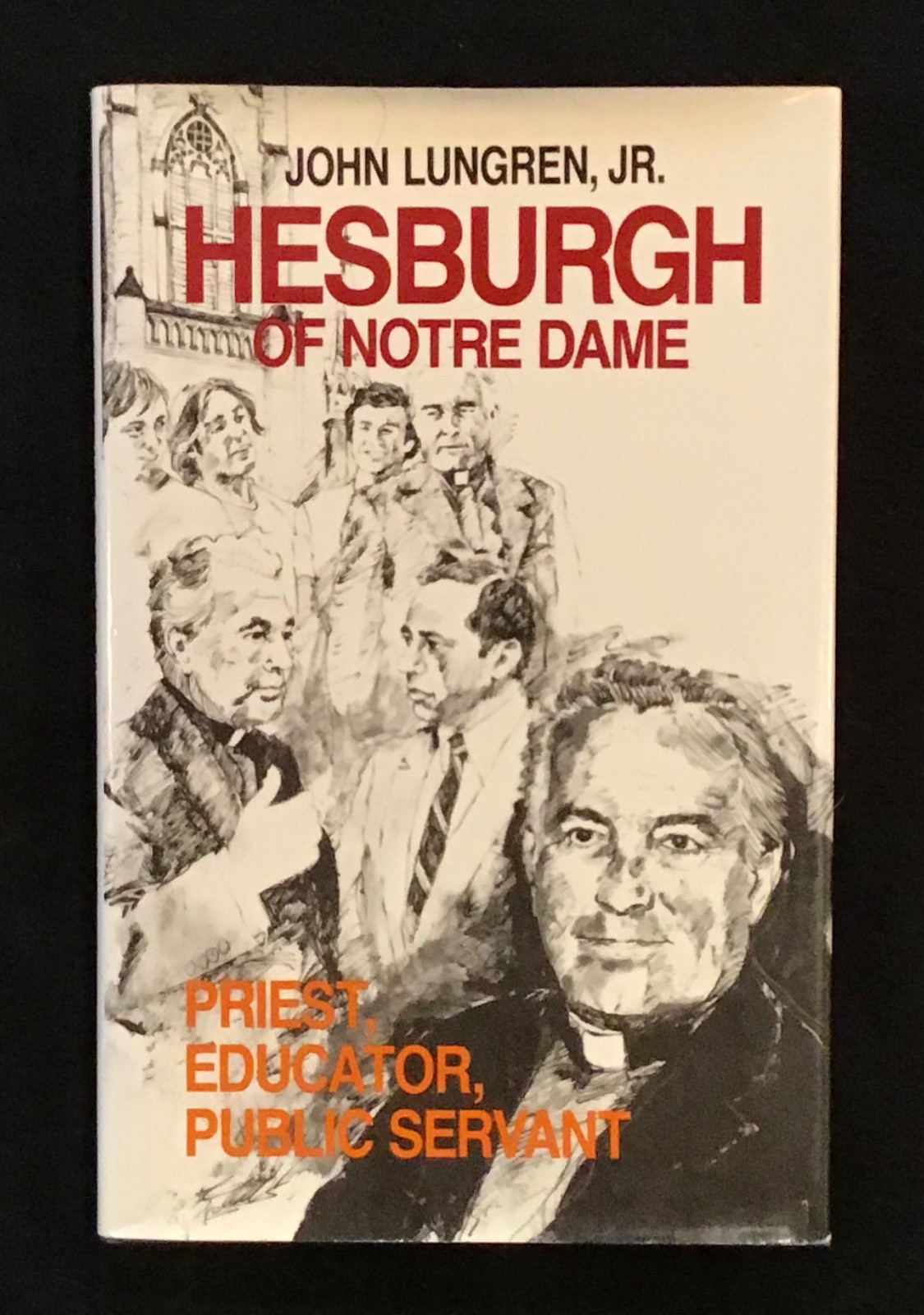HESBURGH OF NOTRE DAME: Priest, Educator, Public Servant. 1987 1st Ed., VG Cond