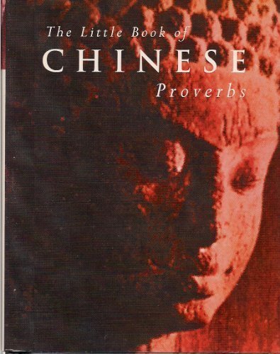 Little Book of Chinese Proverbs By Jonathan Clements