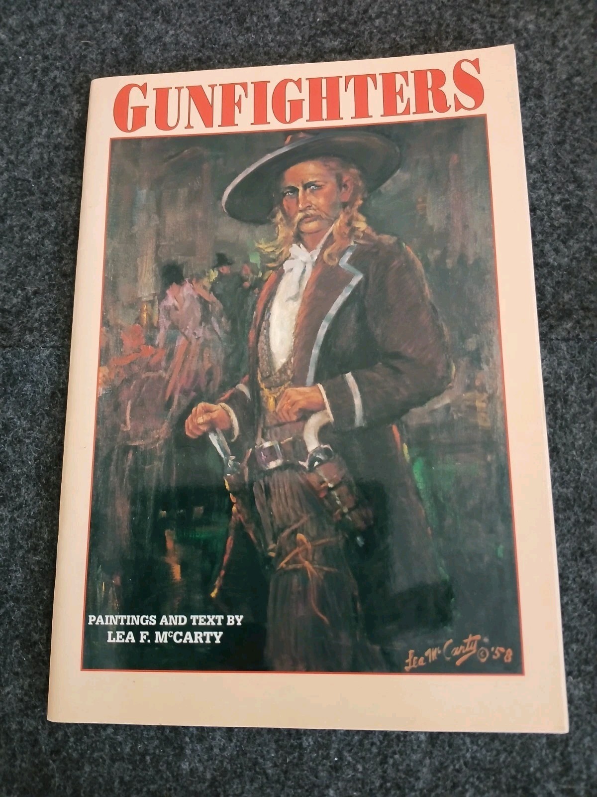 GUNFIGHTERS of the Old West Paintings & Text by Lea F. McCarty 1992 Book VTG USA