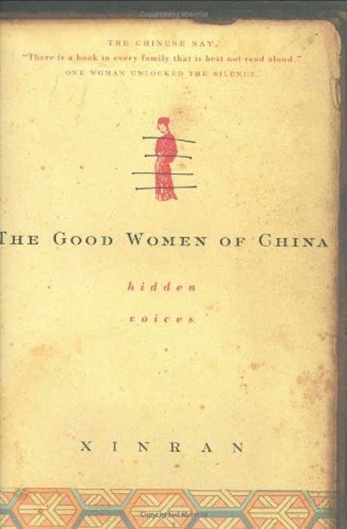 The Good Women of China : Hidden Voices Hardcover Xinran, Xue, Xi