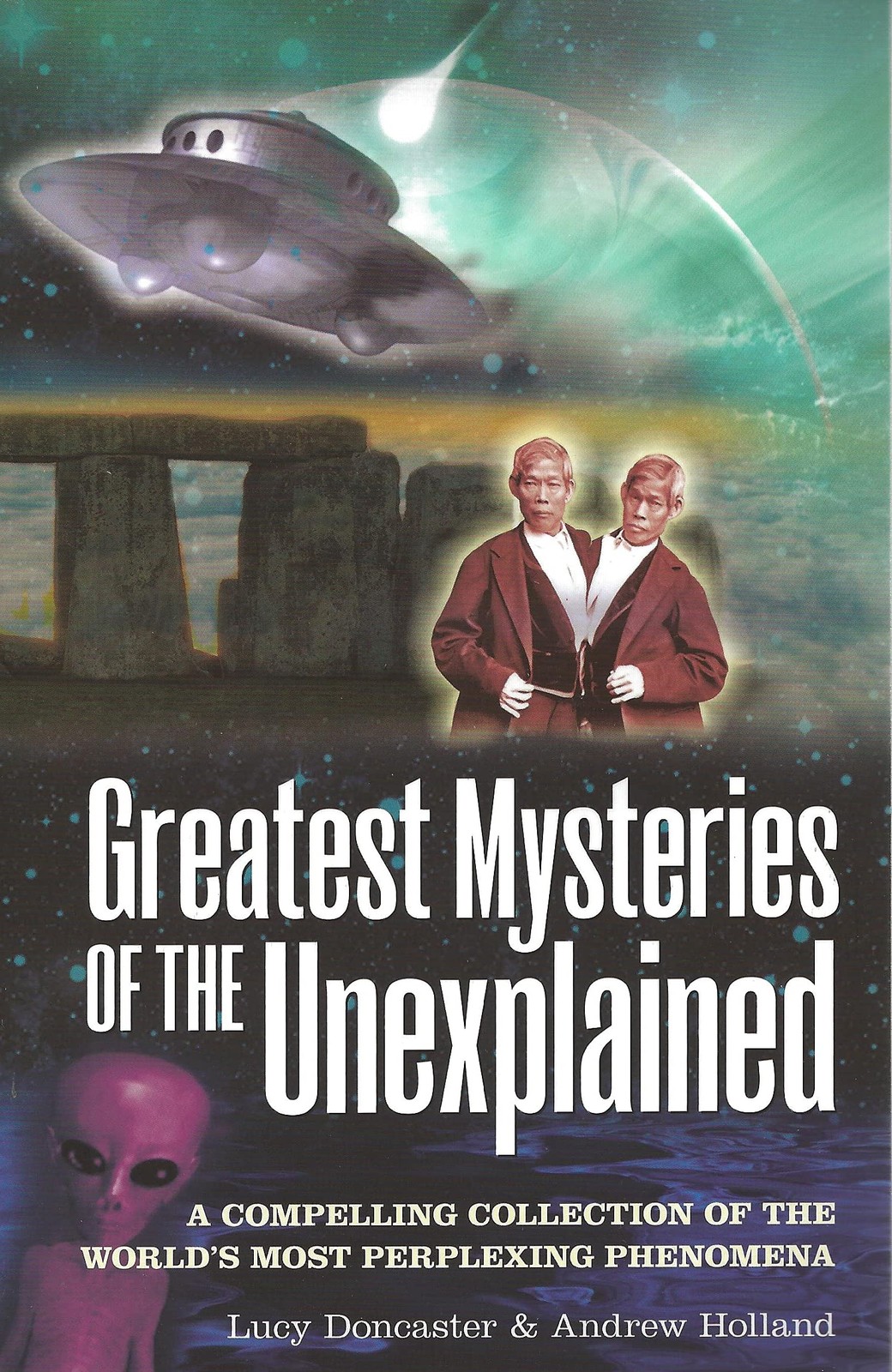 Greatest Mysteries of the Unexplained: A Compelling Collection of the World’…