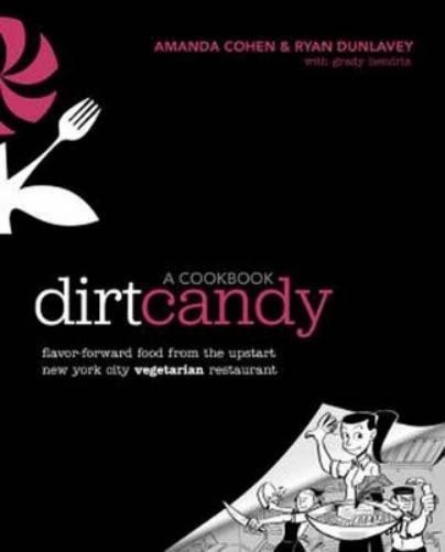 Grady Hendrix Amanda Cohen Ryan Dunlavey Dirt Candy: A Cookbook (Paperback)