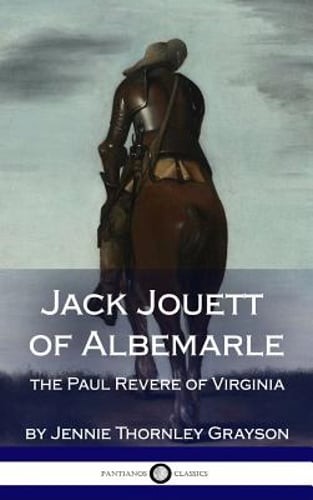 Jack Jouett of Albemarle: the Paul Revere of Virginia (Hardcover) by Grayson