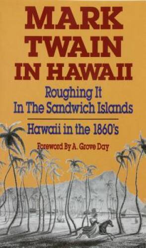 Mark Twain in Hawaii: Roughing It in the Sandwich Islands, Hawaii i – VERY GOOD