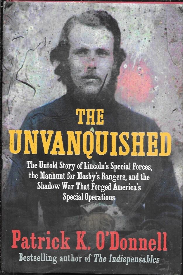 The Unvanquished by Patrick K O’Donnell FIRST EDITION HCDJ LIKE NEW Illustrated