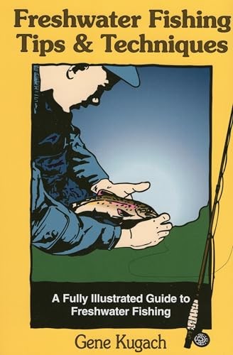 Freshwater Fishing Tips and Techniques: … by Kugach, Gene Paperback / softback