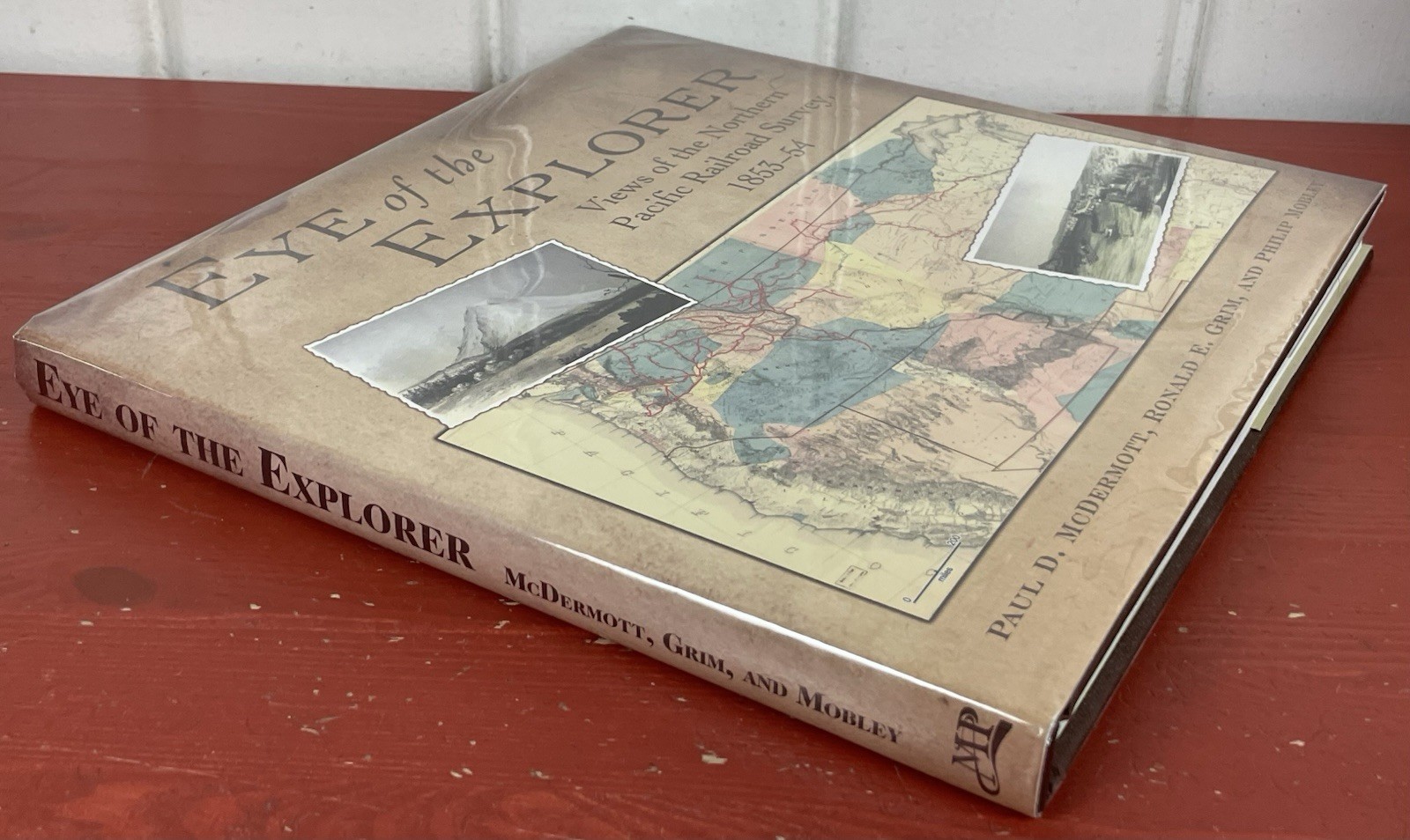 Eye of the Explorer: Views of the Northern Pacific Railroad Survey, 1853-54 HC