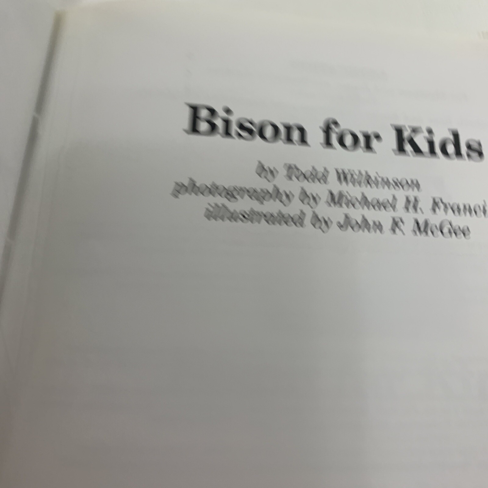 Wildlife for Kids Ser.: Bison for Kids by Todd Wilkinson (1994, Trade Paperback)
