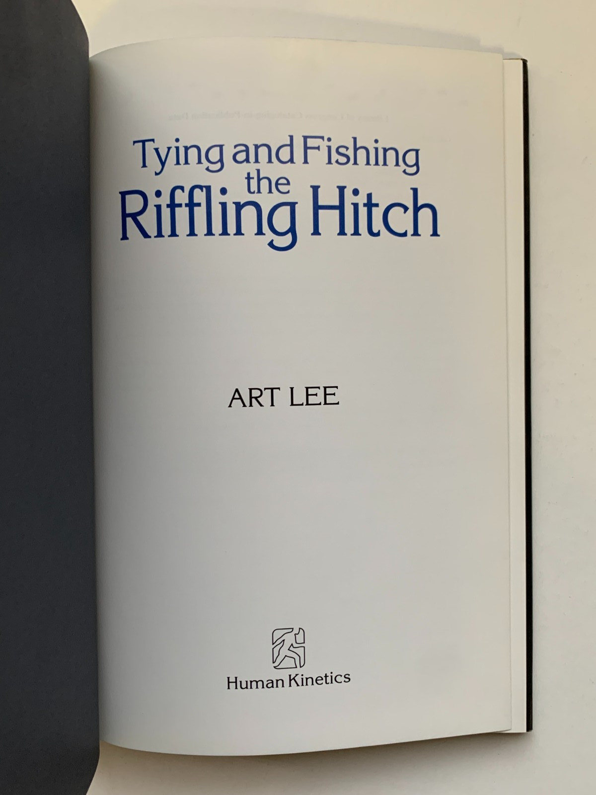 Tying & Fishing RIFFLING HITCH technique for salmon & steelhead ART LEE 1st Edn.
