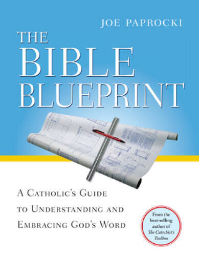 The Bible Blueprint: A Catholic’s Guide to Understanding and Embraci – VERY GOOD