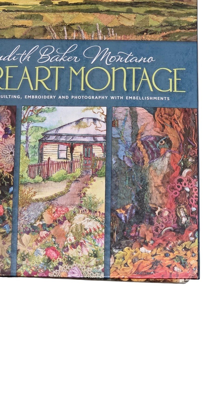 Quilting Embroidery Fibreart Montage Patterns by Judith Baker Montano Hardcover