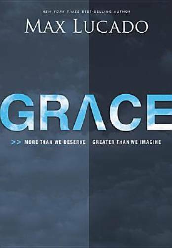 Grace: More Than We Deserve, Greater Than We Imagine – Hardcover – VERY GOOD