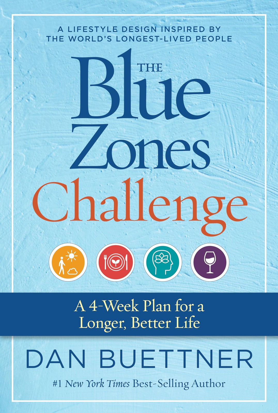 The Blue Zones Challenge: A 4-Week Plan for a Longer, Better Life, Buettner, Dan