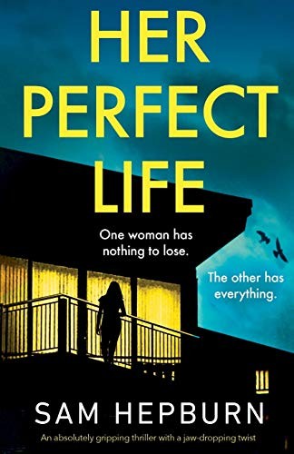 Her Perfect Life: An absolutely grippi…, Hepburn, Sam