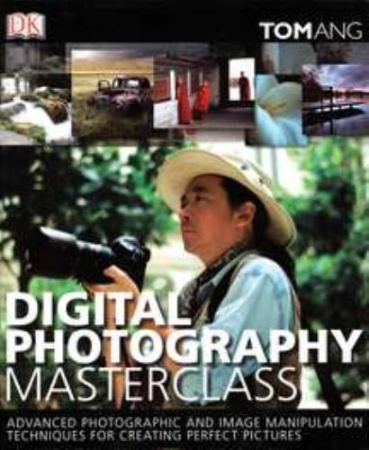 Digital Photography Masterclass – 9780756636722, hardcover, Tom Ang