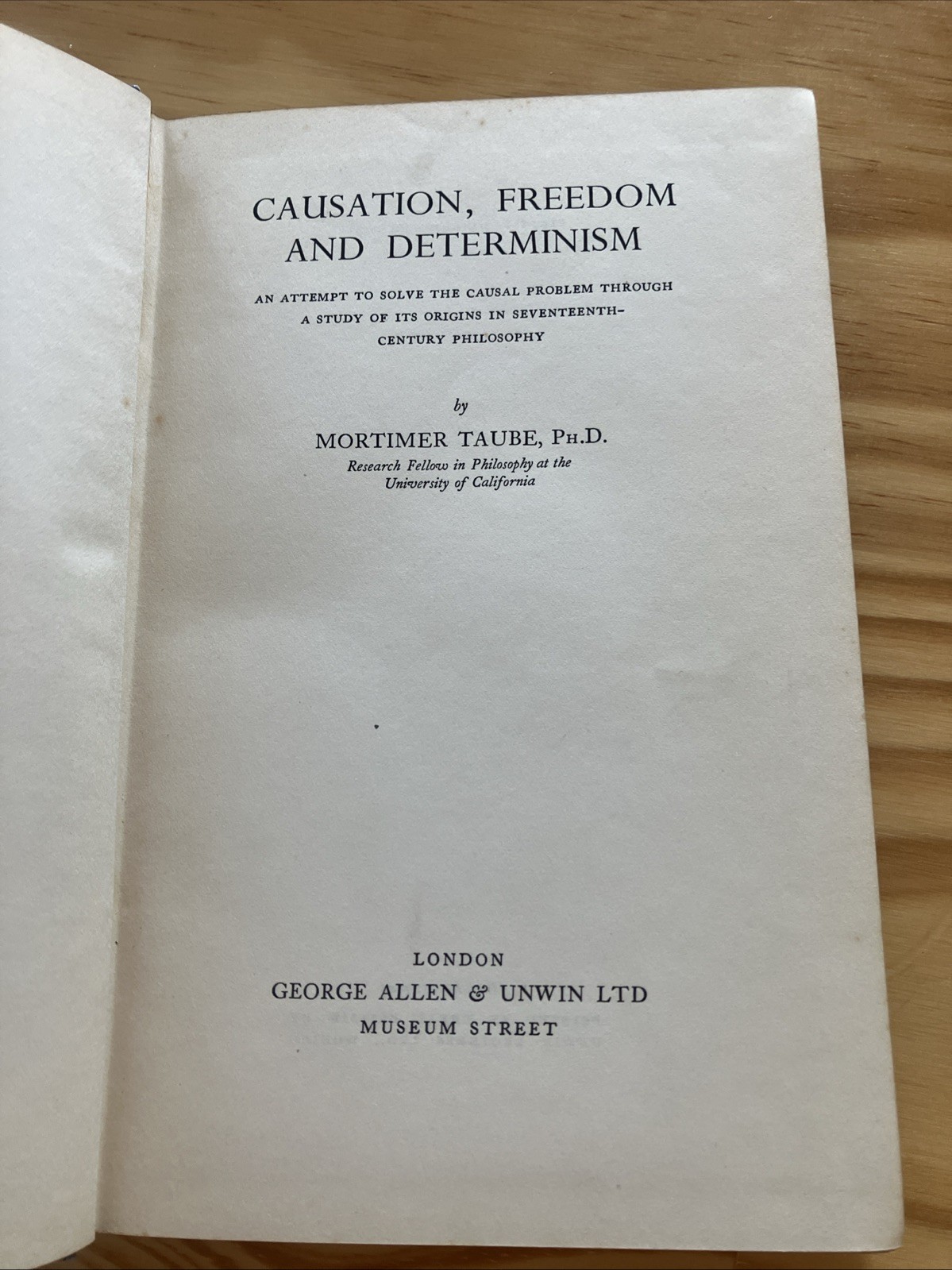 Mortimer Taube / CausationFreedom and DeterminismAn Attempt to Solve Ist 1936