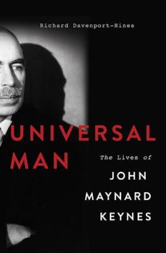Universal Man: The Lives of John Maynard Keynes – Hardcover – VERY GOOD