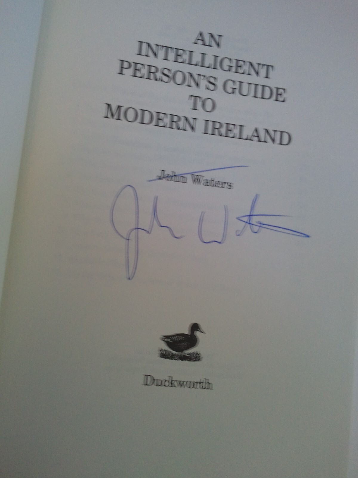 An Intelligent Person’s Guide to Modern Ireland HC John Waters SIGNED Duckworth