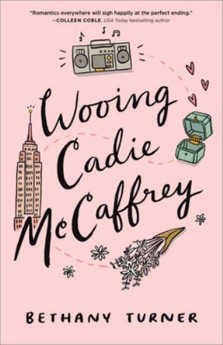 Wooing Cadie McCaffrey by Bethany Turner