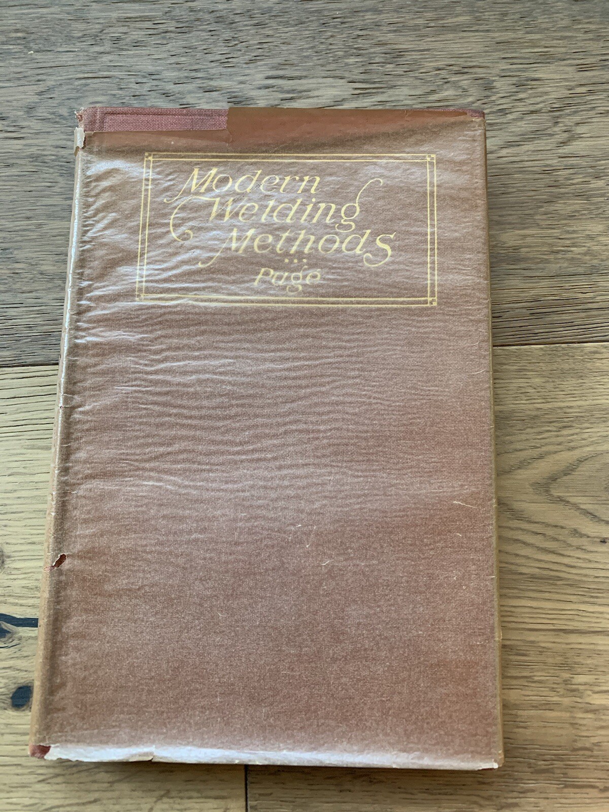 MODERN WELDING METHODS Victor W. Page 1921 Hardcover Book Dust Wrapper 292 pg VG