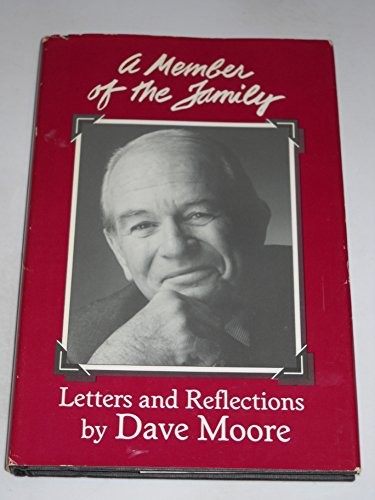 A MEMBER OF THE FAMILY: LETTERS AND REFLECTIONS By Dave Moore – Hardcover *VG+*