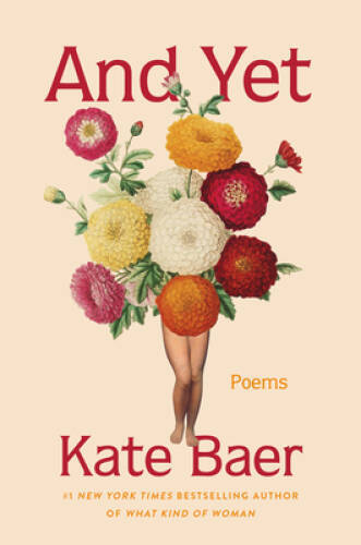 And Yet: Poems – Paperback By Baer, Kate – GOOD