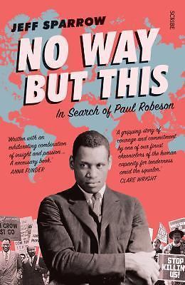 No Way But This: in search of Paul Robeson by