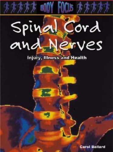Spinal Cord and Nerves: Injury, Illness and Health (Body Focus) by Parker, Stev